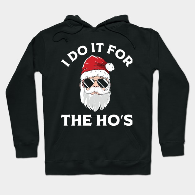 I Do It For The Ho's Funny Hoodie by MZeeDesigns